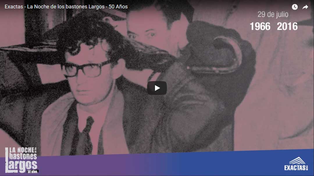 Exactas – La Noche de los bastones Largos – 50 Años